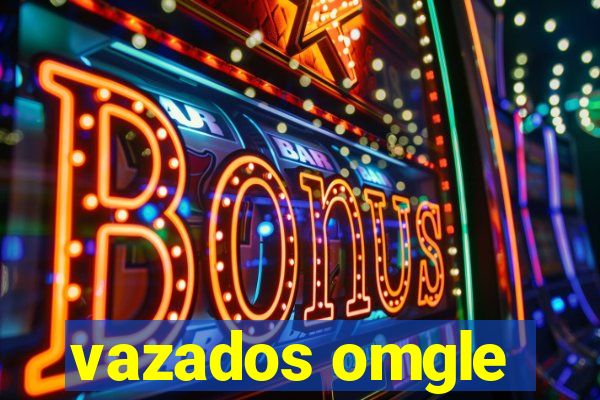 vazados omgle